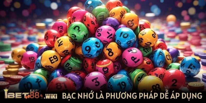 Bạc nhớ là phương pháp dễ áp dụng khi soi cầu lô đề