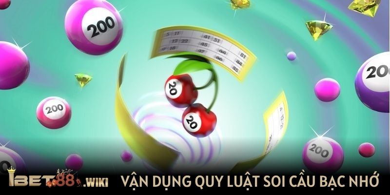 Vận dụng quy luật soi cầu bạc nhớ để phân tích hiệu quả