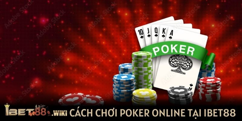 Cách chơi Poker online