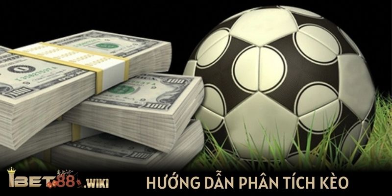 Hướng dẫn phân tích kèo